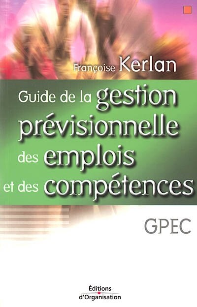 Front cover_Guide de la gestion prévisionnelle des emplois et des compétences : GPEC