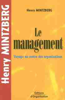 Management Voyage Au Centre Des Organisations by Henry Mintzberg