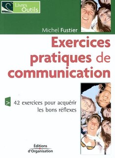 Front cover_Exercices pratiques de communication : 42 exercices pour acquérir les bons réflexes