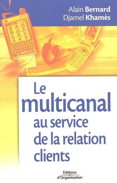 Front cover_Le multicanal au service de la relation clients : tirer bénéfice des nouveaux outils de communication pour se rapprocher de ses clients