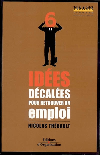 Front cover_6 id&eacute;es d&eacute;cal&eacute;es pour retrouver un emploi