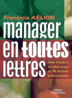 Front cover_Manager en toutes lettres : guide d'action et de culture autour de 150 situations professionnelles
