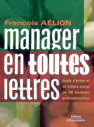 Front cover_Manager en toutes lettres : guide d'action et de culture autour de 150 situations professionnelles