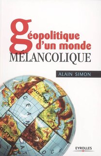 Couverture_Géopolitique d'un monde mélancolique