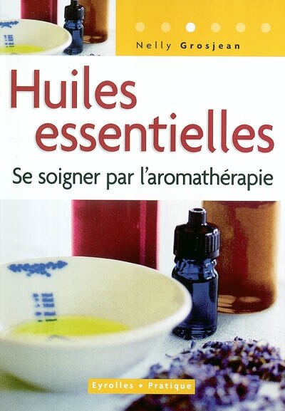 Front cover_Huiles essentielles : se soigner par l'aromathérapie