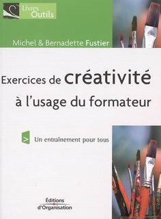 Couverture_Exercices de cr&eacute;ativit&eacute; &agrave; l'usage du formateur