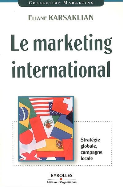 Front cover_Le marketing international : stratégie globale, campagne locale