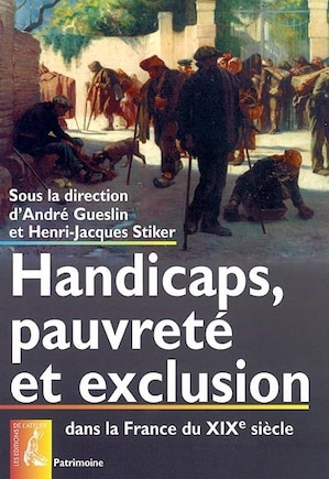 Handicaps, pauvreté et exclusion: Dans la France du XIXe siècle