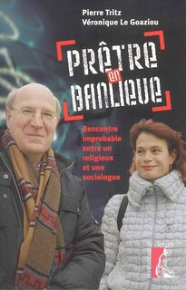 Couverture_Prêtre en banlieue : rencontre improbable entre un religieux et une sociologue