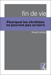 Couverture_Fin de vie : pourquoi les chrétiens ne peuvent pas se taire