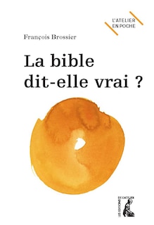 Front cover_La Bible dit-elle vrai ?