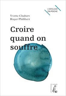 Couverture_Croire quand on souffre ?