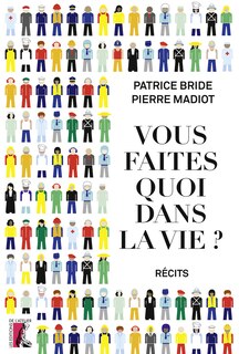 Front cover_Vous faites quoi dans la vie ? : récits