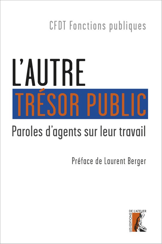 L' autre trésor public: paroles d'agents sur leur travail