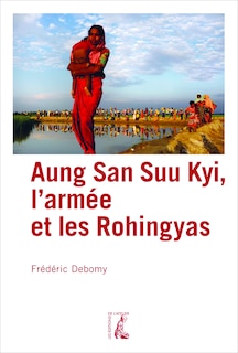 Couverture_Aung San Suu Kyi, l'armée et les Rohingyas