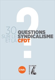 Front cover_30 questions sur le syndicalisme et la CFDT
