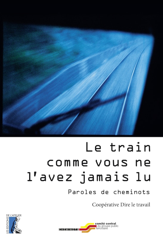 Front cover_Le train comme vous ne l'avez jamais lu : paroles de cheminots