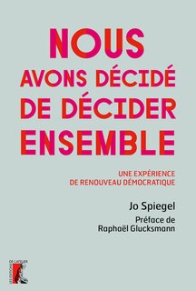 Front cover_Nous avons décidé de décider ensemble : une expérience de renouveau démocratique