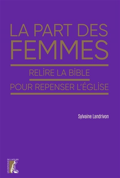 Couverture_La part des femmes : relire la Bible pour repenser l'Eglise