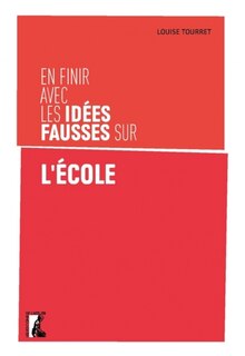 Couverture_En finir avec les idées fausses sur l'école