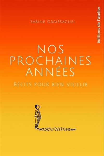 Couverture_Nos prochaines années : récits pour bien vieillir