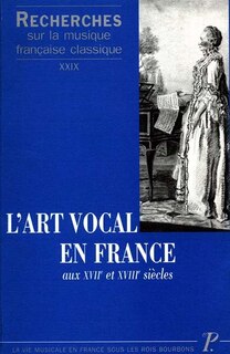 Front cover_Recherches sur la musique française classique, n°29. L'art vocal en France aux XVIIe et XVIIIe siècles