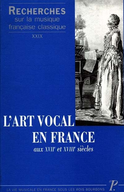Front cover_Recherches sur la musique française classique, n°29. L'art vocal en France aux XVIIe et XVIIIe siècles