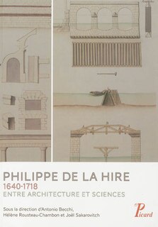 Couverture_Philippe de La Hire, 1640-1718 : entre architecture et sciences