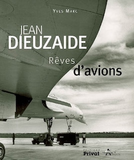 Front cover_Jean Dieuzaide : rêves d'avions