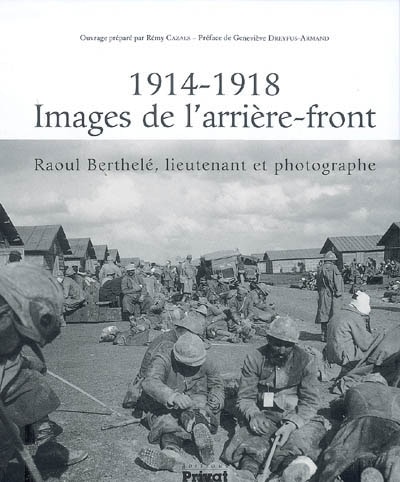 Front cover_1914-1918, images de l'arrière-front : Raoul Berthelé, lieutenant et photographe