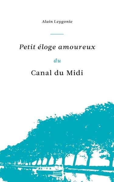 Front cover_Petit éloge amoureux du canal du Midi