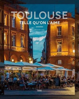 Front cover_Toulouse telle qu'on l'aime