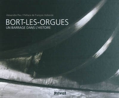 Front cover_Bort-les-Orgues : un barrage dans l'histoire