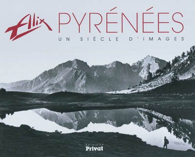 Couverture_Alix, Pyrénées, un siècle d'images