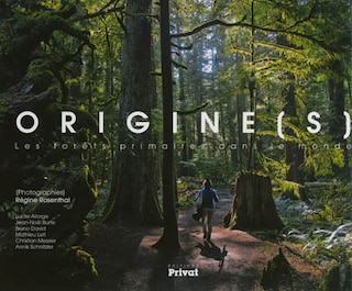 Front cover_Origine(s) : les forêts primaires dans le monde