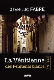 Couverture_La Vénitienne des pénitents blancs
