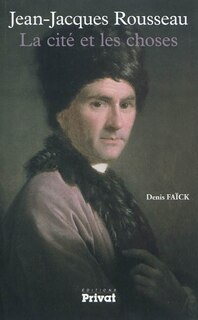 Front cover_Jean-Jacques Rousseau : la cit&eacute; et les choses
