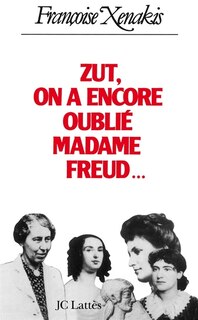 Front cover_Zut, on a encore oublié madame Freud...