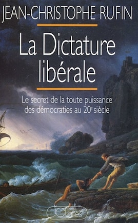 La dictature libérale: le secret de la toute-puissance des démocraties au 20e siècle