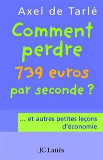 Front cover_Comment perdre 739 euros par seconde ?