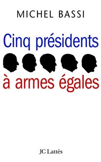 Couverture_Cinq présidents à armes égales