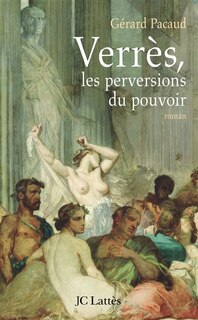 Couverture_Verrès, les perversions du pouvoir