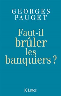 Front cover_Faut-il brûler les banquiers ?