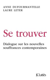 Front cover_Se trouver : dialogue sur les nouvelles souffrances contemporaines