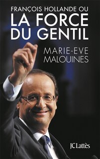 Front cover_François Hollande ou La force du gentil