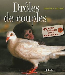 Drôles de couples: 47 coups de foudre dans le monde animal