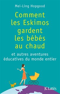 Couverture_Comment les Eskimos gardent les bébés au chaud