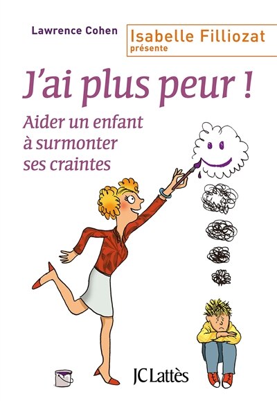 Front cover_J'ai plus peur ! : aider un enfant à surmonter ses craintes