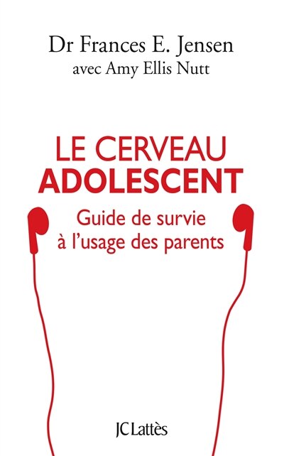 Front cover_Le cerveau adolescent : guide de survie à l'usage des parents