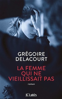 Front cover_LA FEMME QUI NE VIEILLISSAIT PAS